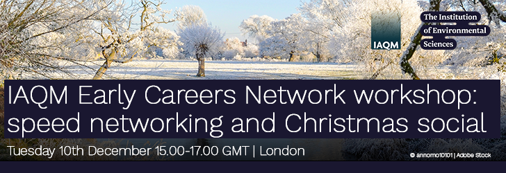 Text reads 'IAQM Early Career Workshop: Speed Networking and Christmas Social. Tuesday 10th December 15.00pm-17.00pm, London'. The background is a riverbank with a frosty field and trees behind it. The IAQM and IES logos are visible in the top right corner.