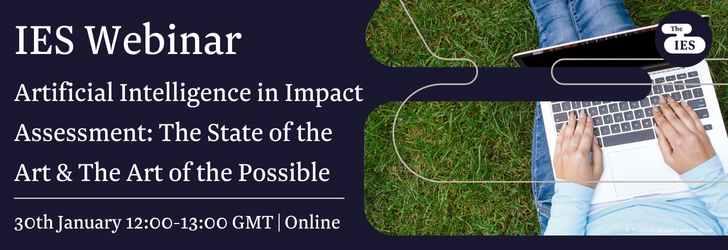 A banner with text reading "IES Webinar Artificial Intelligence in Impact Assessment: The State of the Art & The Art of the Possible. 30th January 12:00-13:00 GMT | Online"