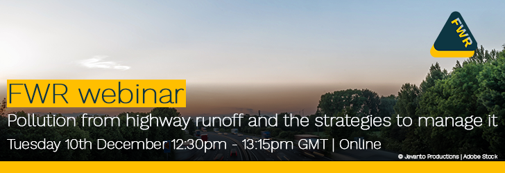 A banner showing an image of a motorway with the sun setting. Text reads 'FWR webinar. Pollution from highway runoff and the strategies to manage it. Tuesday 10th December 12.30 - 1.15pm GMT, online.