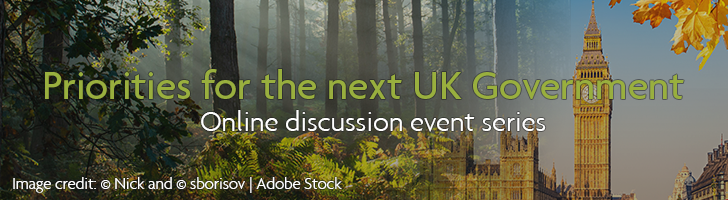 Forest fading into UK Parliament with overlaid text: "Priorities for the next UK Government: Online discussion event series"
