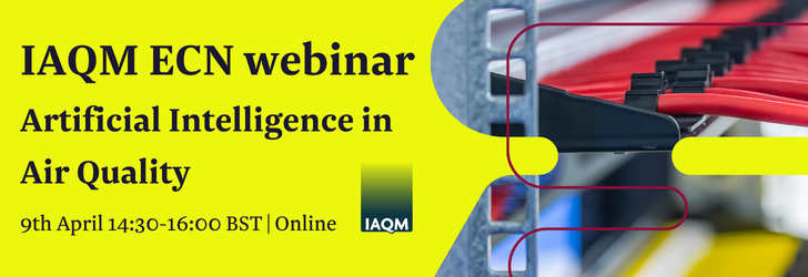 Text reads 'IAQM ECN webinar. Artificial Intelligence in Air Quality. 9th April 14:30-16:00 BST, online".